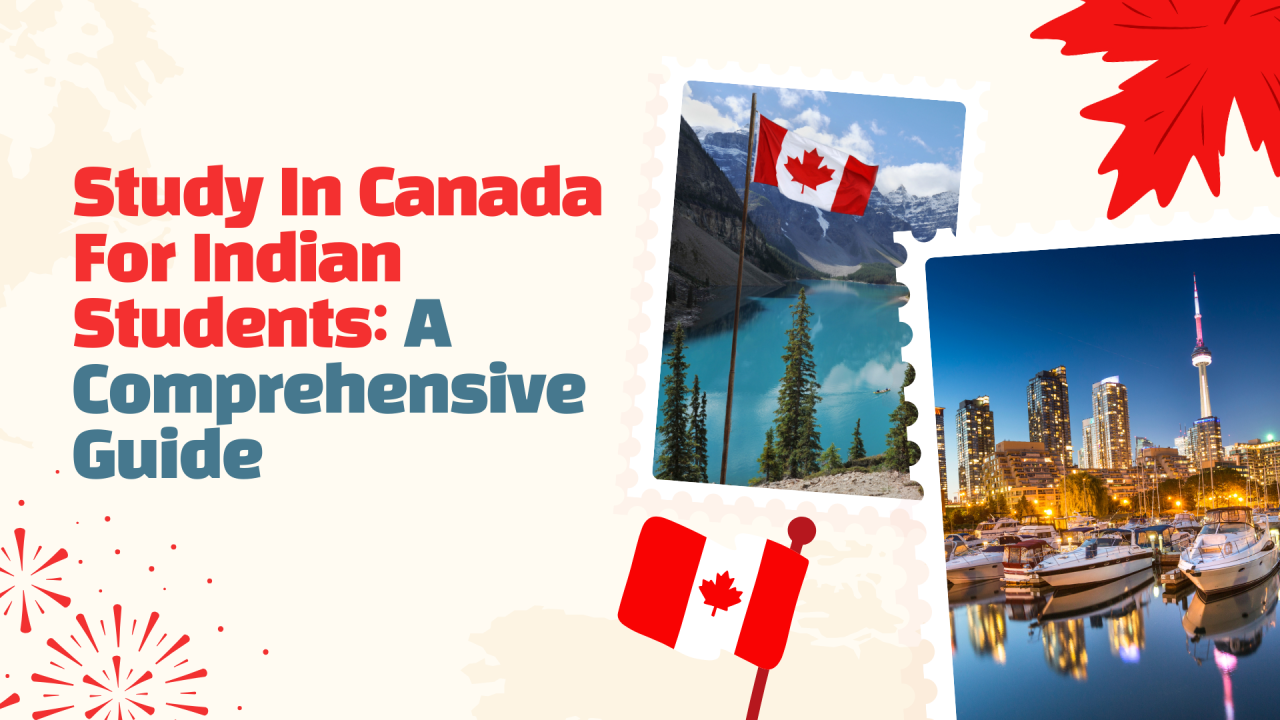 Study In Canada For Indian Students: A Comprehensive Guide
