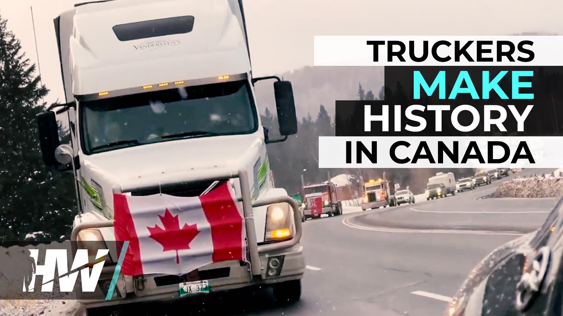 TRUCKERS MAKE HISTORY IN CANADA
