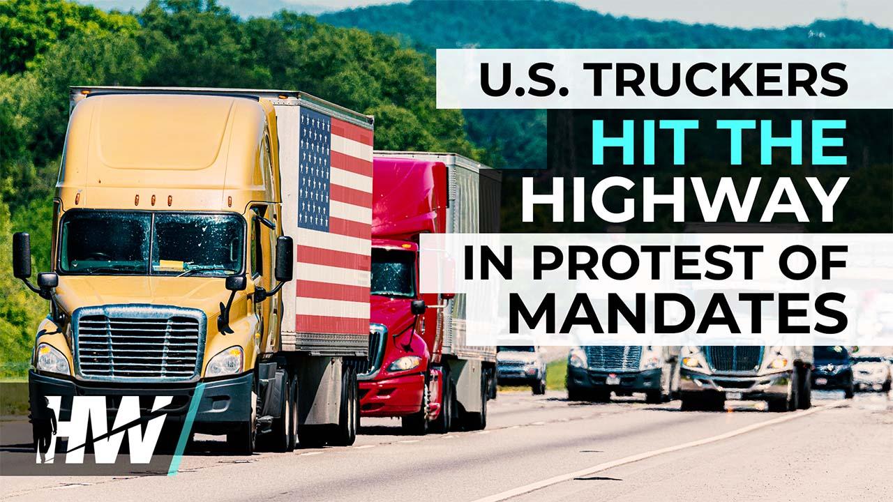 US TRUCKERS HIT THE HIGHWAY IN PROTEST OF MANDATES