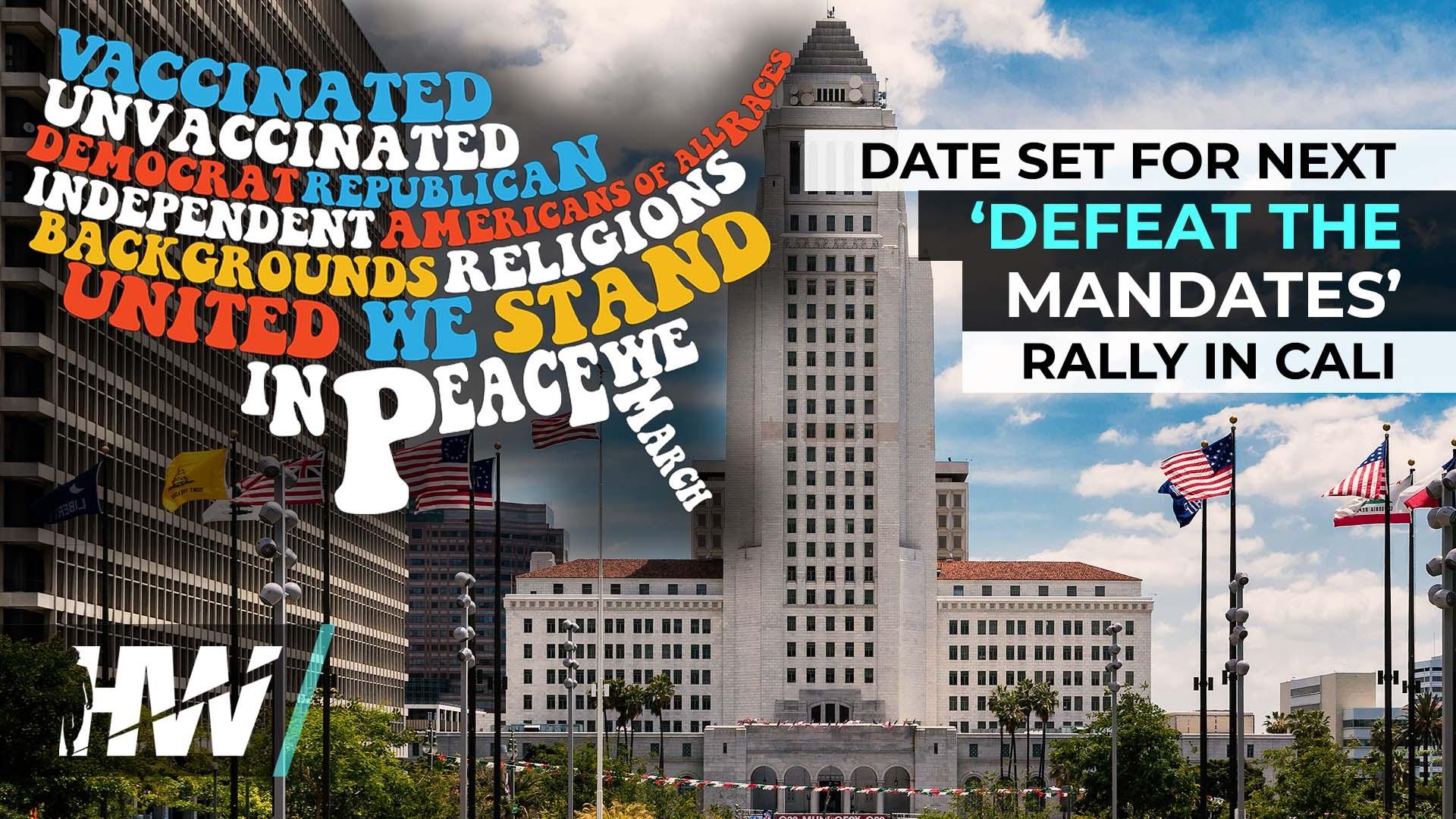 DATE SET FOR NEXT 'Defeat The Mandates' Rally IN CALI