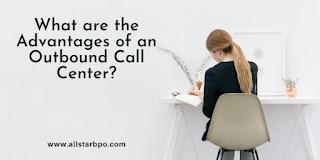 What are the Advantages of an Outbound Call Center?