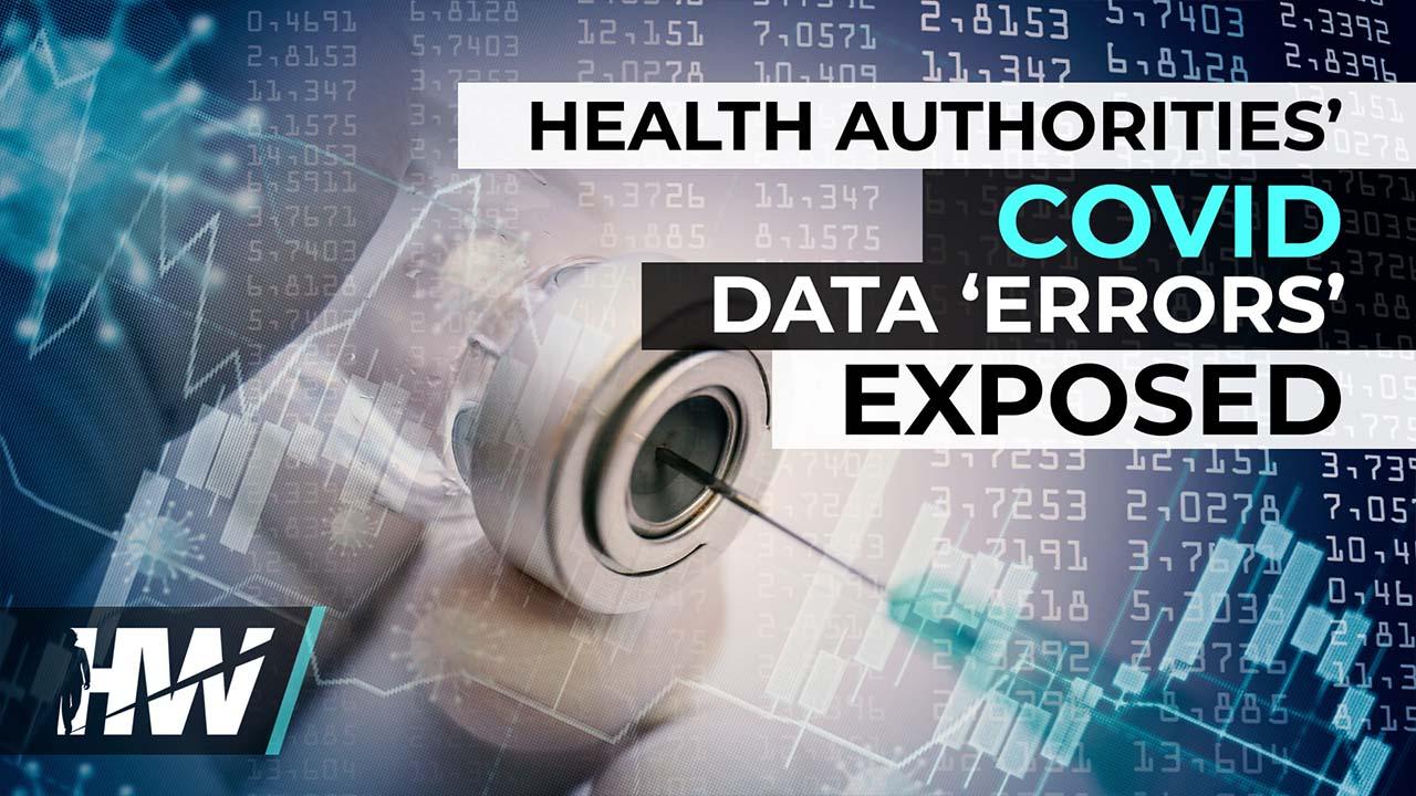 HEALTH AUTHORITIES' COVID DATA 'ERRORS' EXPOSED