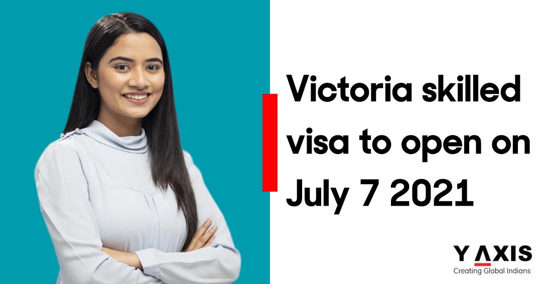 Victoria skilled visa to open on July 7 2021