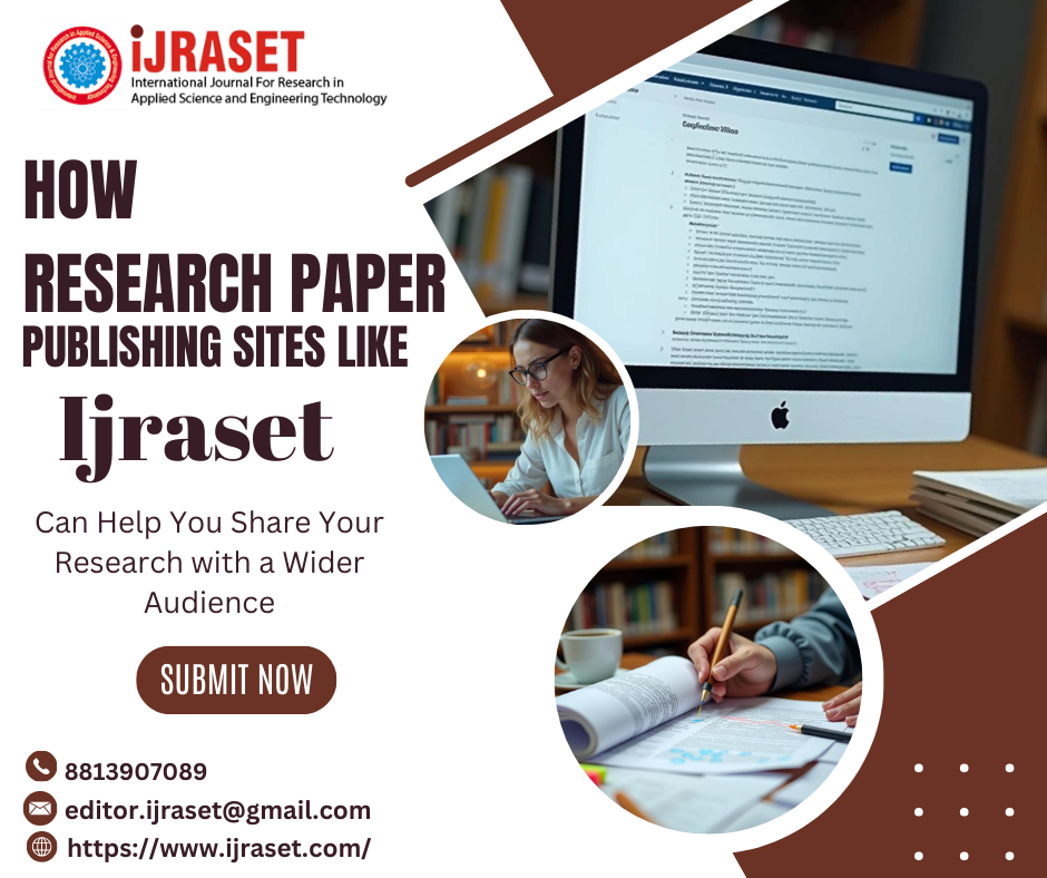 How Research Paper Publishing Sites Like Ijraset Can Help You Share Your Research with a Wider Audie