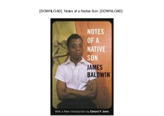 [DOWNLOAD] Notes of a Native Son [DOWNLOAD]