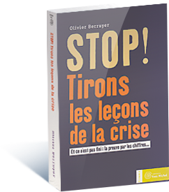 STOP ! Tirons les leçons de la crise par Olivier Berruyer
