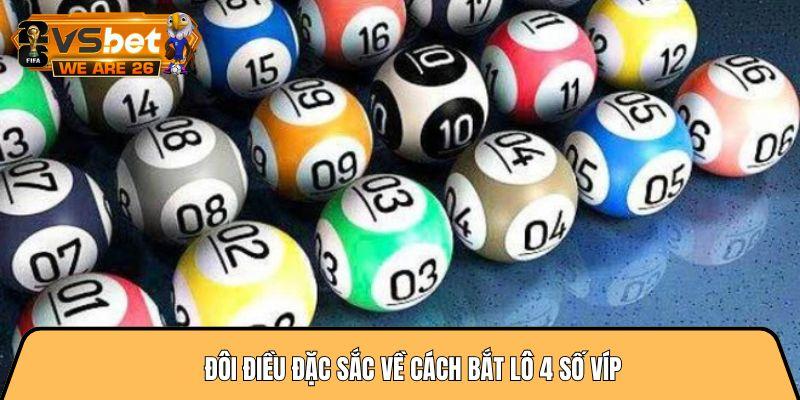 Đôi điều đặc sắc về cách bắt lô 4 số víp