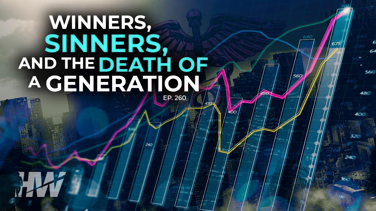 Episode 260: WINNERS, SINNERS, & THE DEATH OF A GENERATION