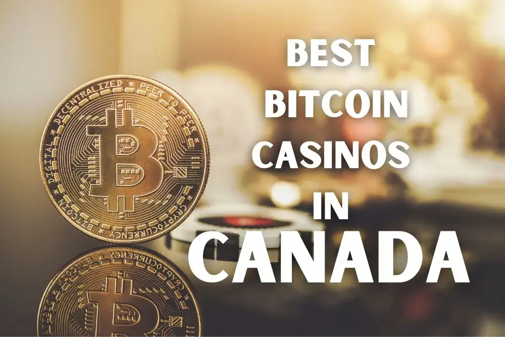 Best Bitcoin Casinos In Canada!