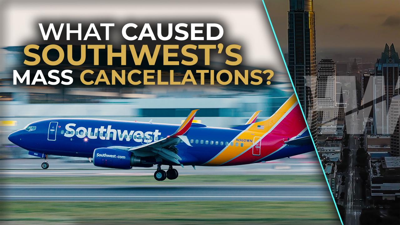 WHAT CAUSED SOUTHWEST'S MASS CANCELLATIONS?