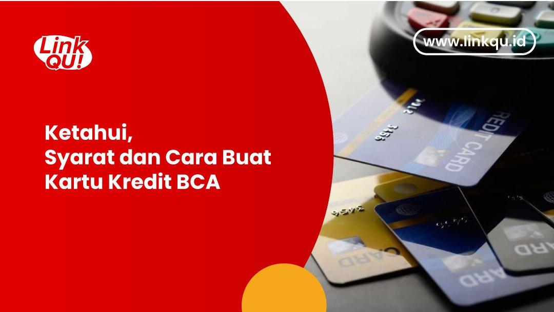 Ketahui, Syarat dan Cara Buat Kartu Kredit BCA