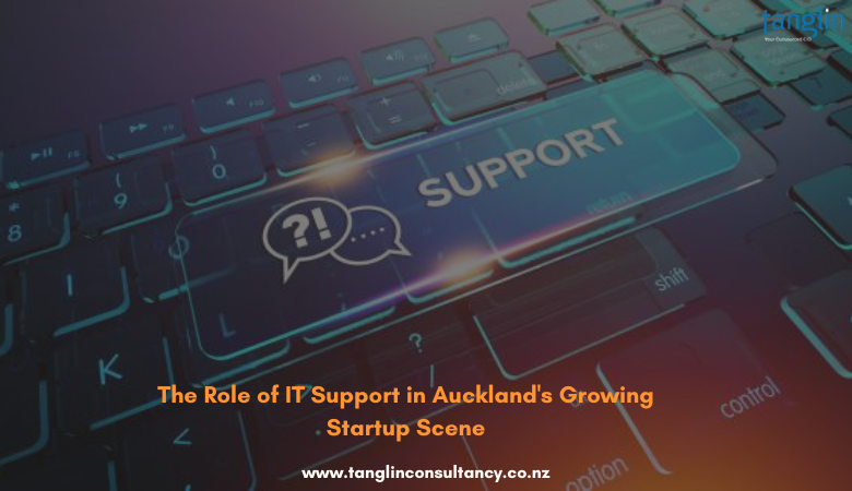 The Role of IT Support in Auckland's Growing Startup Scene