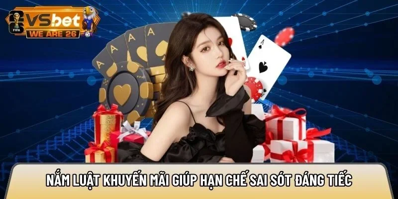 Nắm luật khuyến mãi giúp hạn chế sai sót đáng tiếc