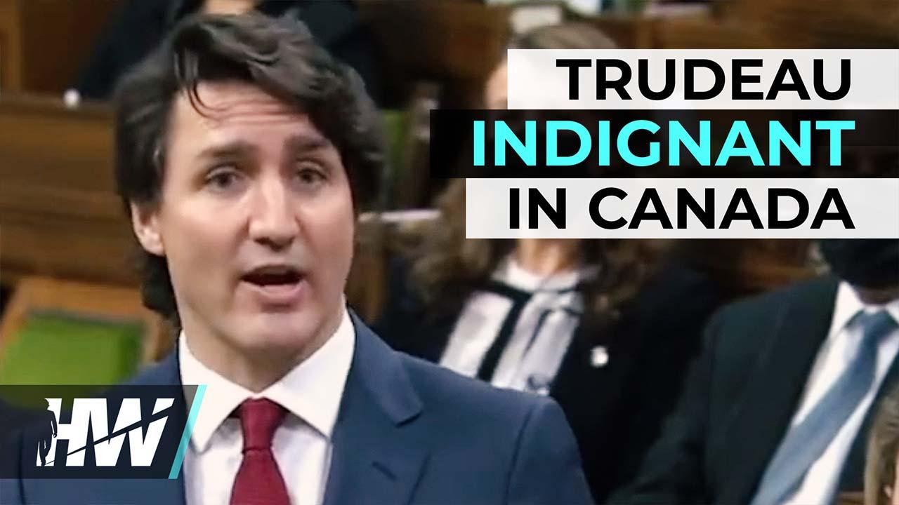 TRUDEAU INDIGNANT IN CANADA