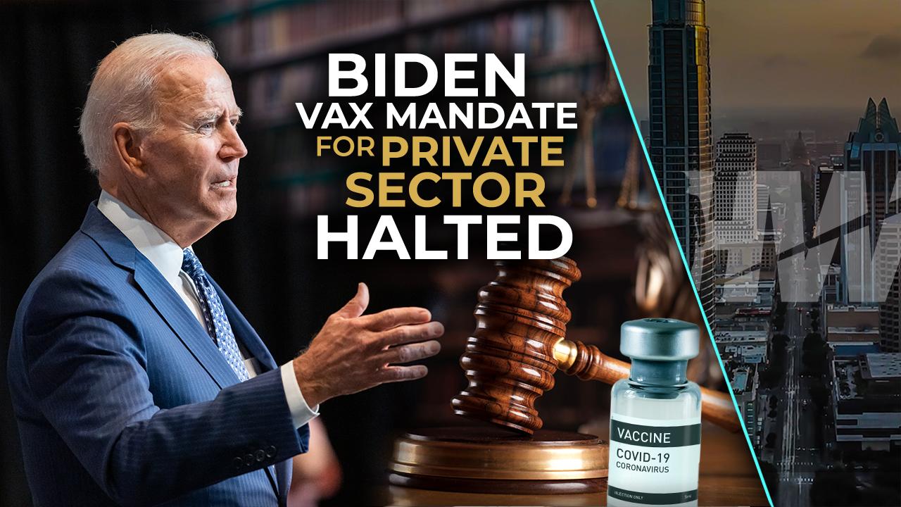 BIDEN VAX MANDATE FOR PRIVATE SECTOR HALTED