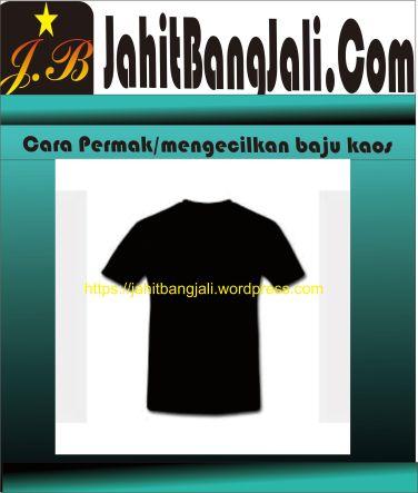 cara permak/mengecilkan baju kaos yang kebesaran di Surabaya