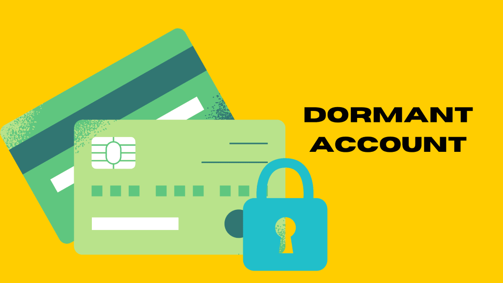 What is meaning of dormant account? How to activate dormant account 2021