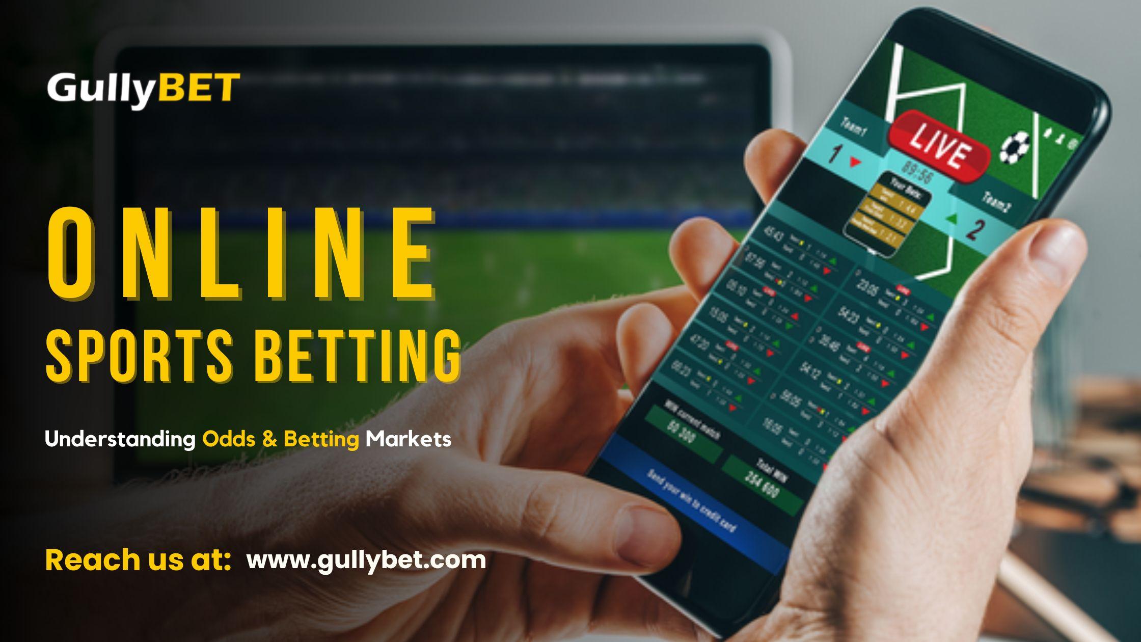 Online Sports Betting – Understanding Odds & Betting Markets