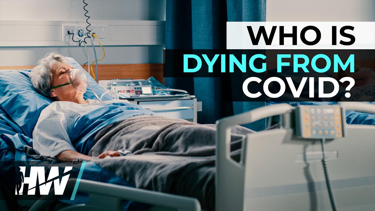 WHO IS DYING FROM COVID?