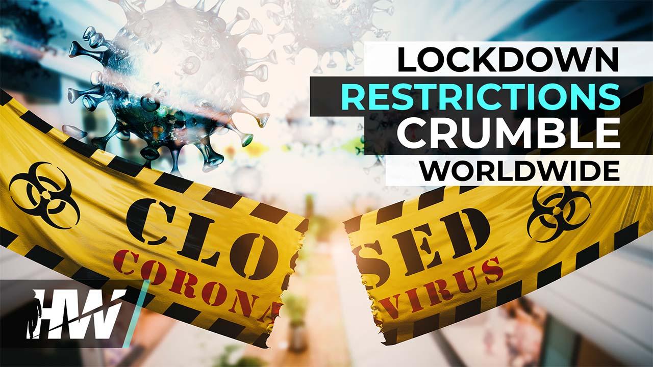 LOCKDOWN RESTRICTIONS CRUMBLE WORLDWIDE