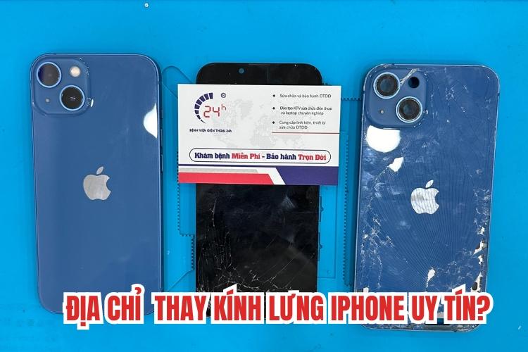Địa chỉ thay kính lưng iPhone chính hãng, uy tín