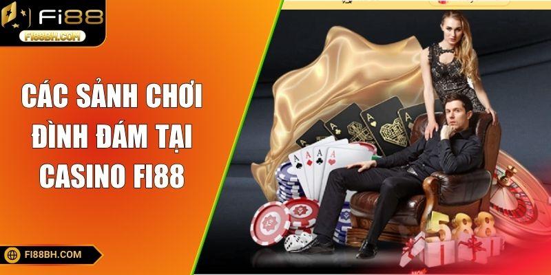 Các sảnh chơi đình đám tại Casino FI88
