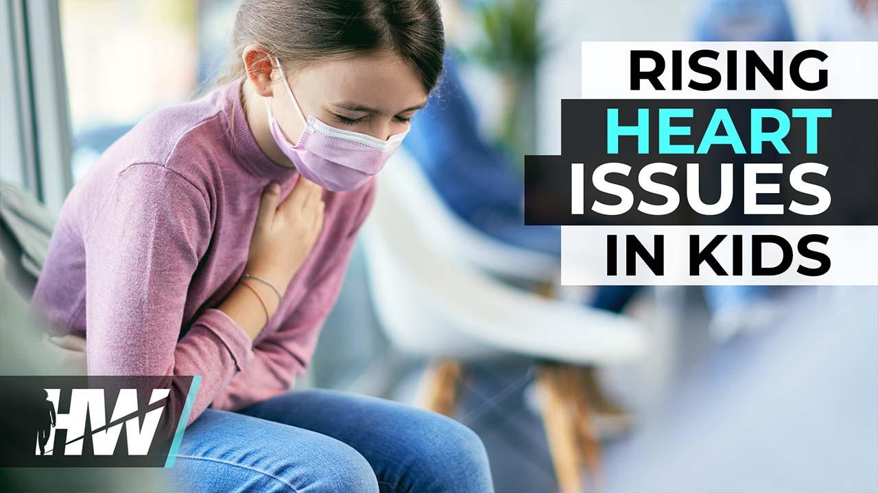 RISING HEART ISSUES IN KIDS