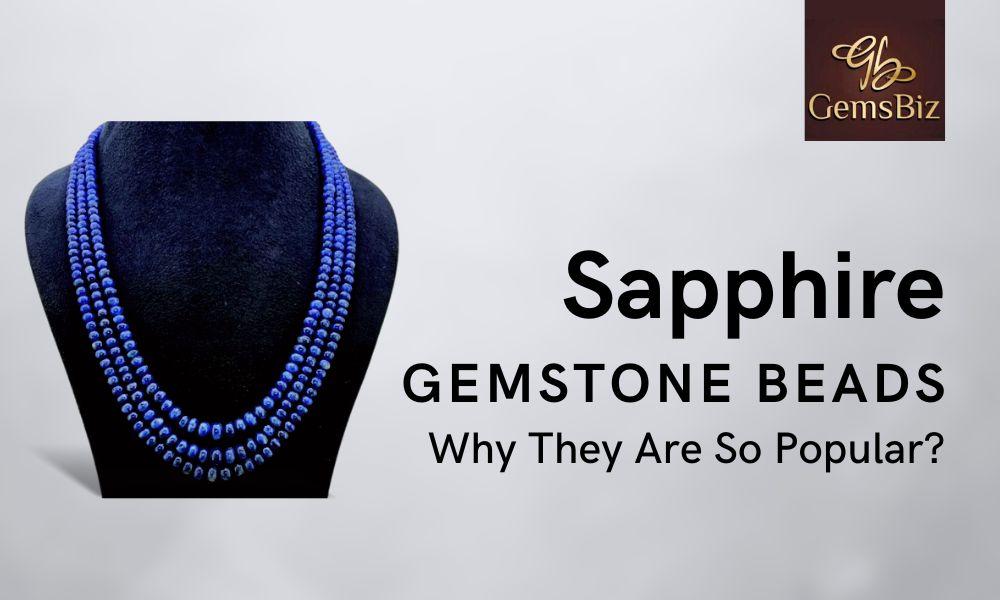 Why are sapphire gemstone beads so popular?