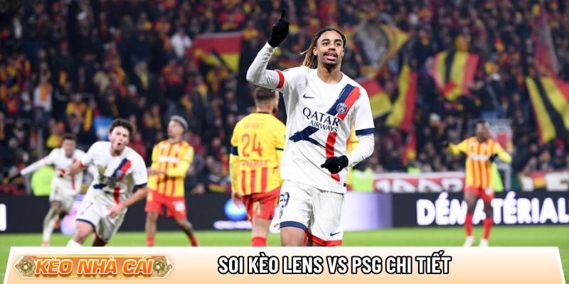 Soi k&egrave;o Lens vs PSG chi ti?t