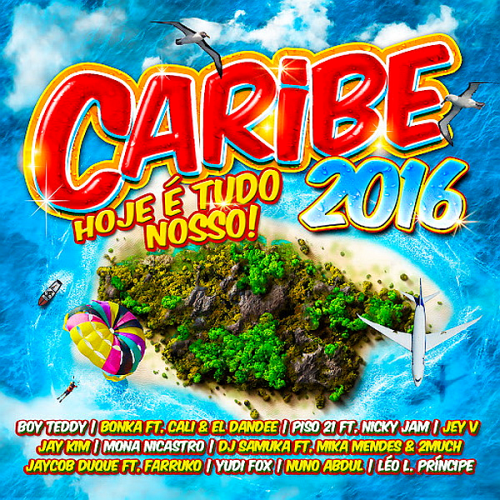 Caribe 2016 - Hoje E Tudo Nosso! (2016)