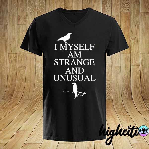 I Myself Am Strange And Unusual Shirt