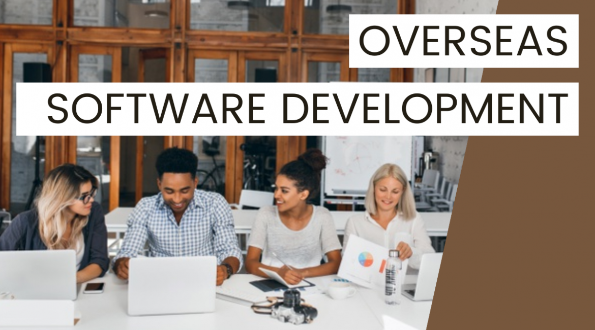 Overseas Software Development (The Right Step to Maximize Productivity)