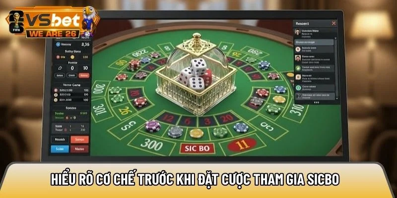 Hiểu rõ cơ chế trước khi đặt cược tham gia sicbo