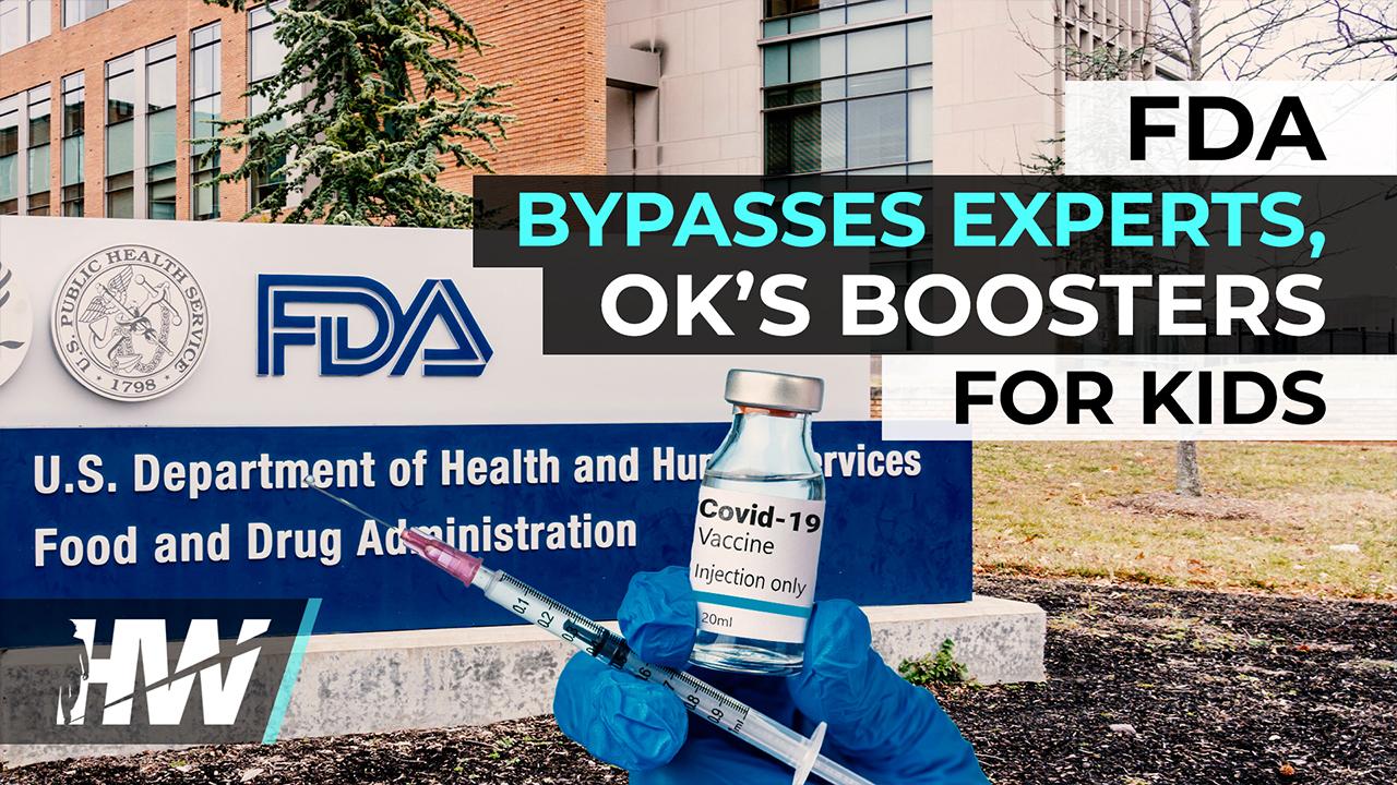FDA BYPASSES EXPERTS, OK'S BOOSTERS FOR KIDS