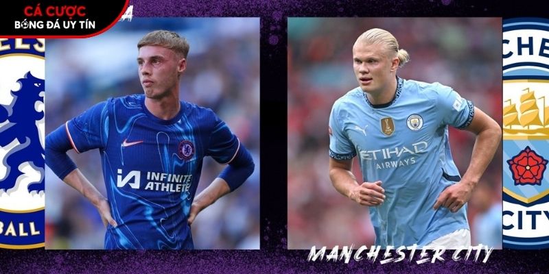 Soi kèo Chelsea vs Man City chi ti?t