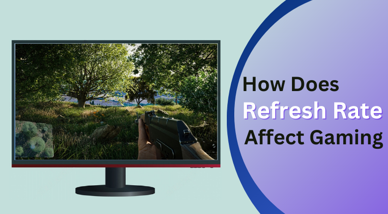 How Does Refresh Rate Affect Gaming