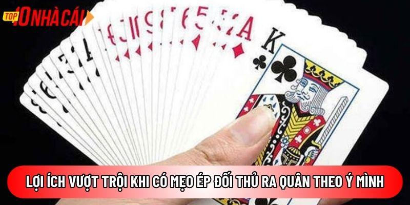 Lợi ích vượt trội khi có mẹo ép đối thủ ra quân theo ý mình