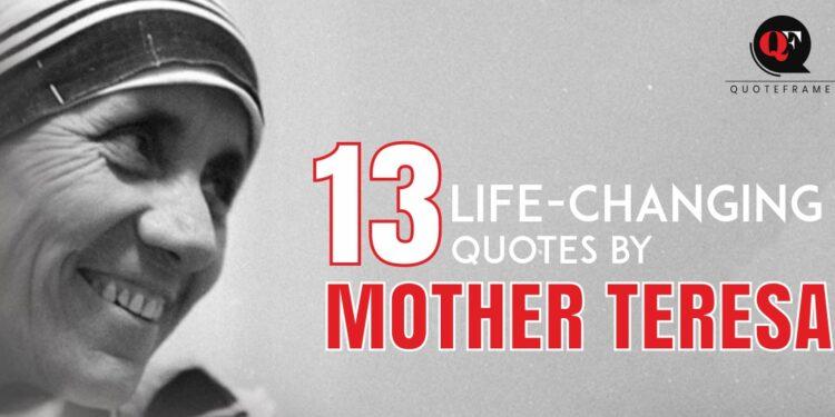 13 Life-Changing Quotes by Mother Teresa