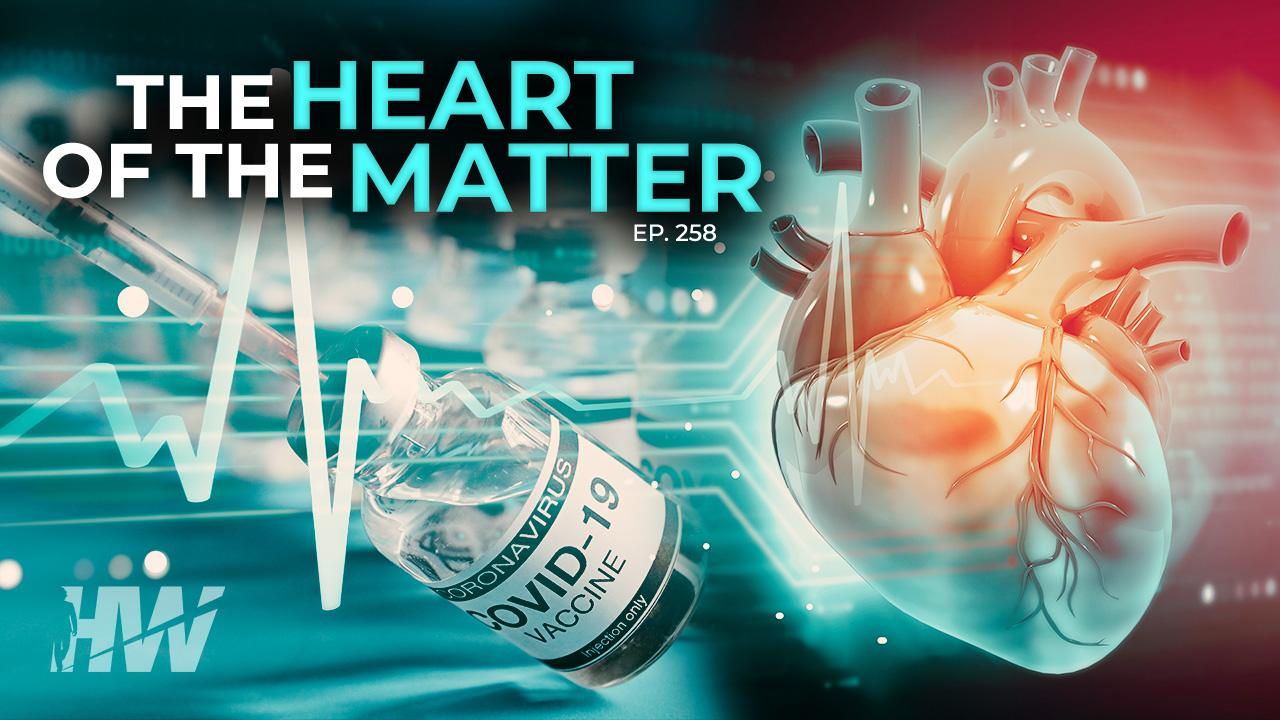 EPISODE 258: THE HEART OF THE MATTER