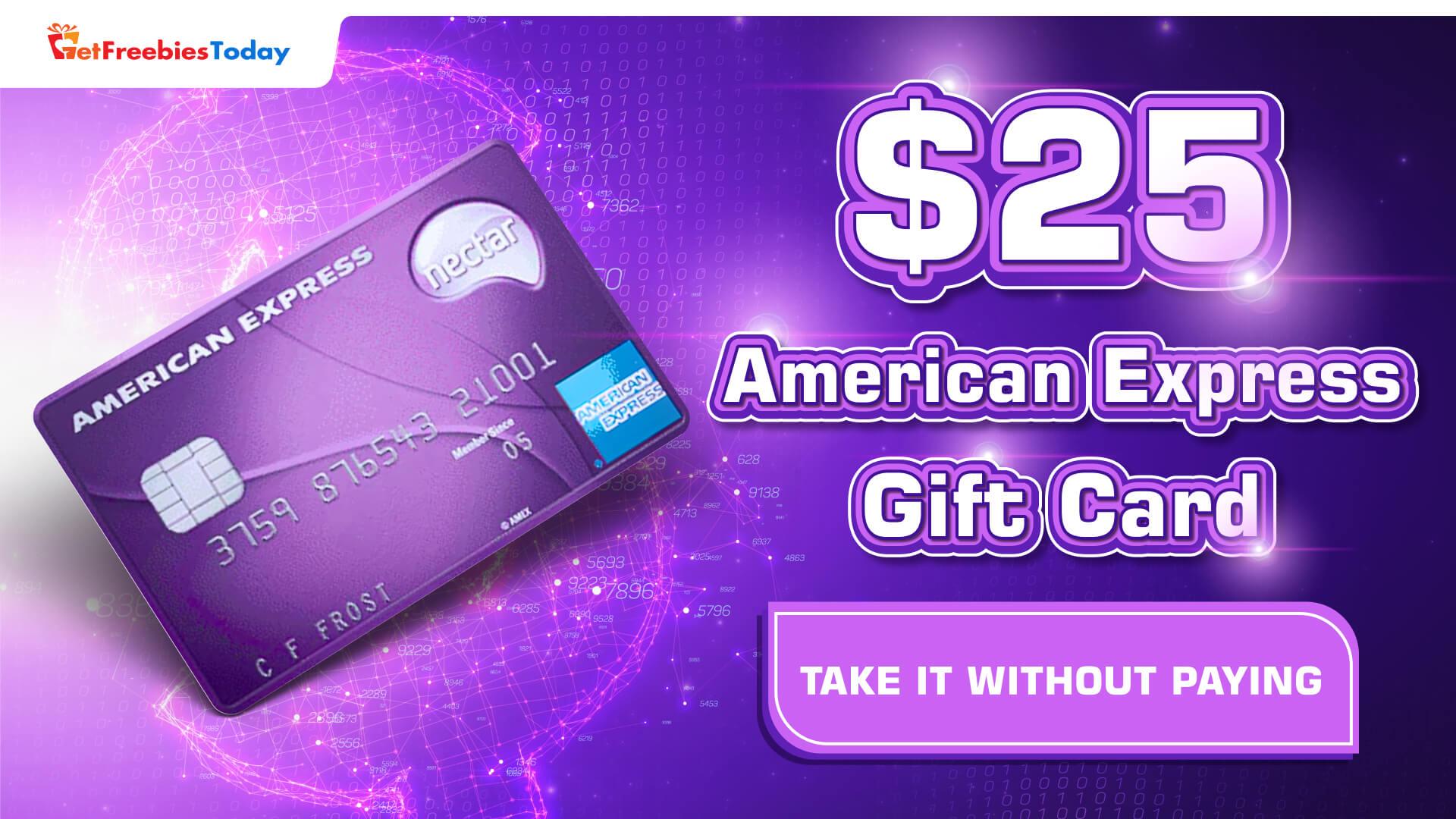 Receive $25 American Express Gift Card Effortlessly