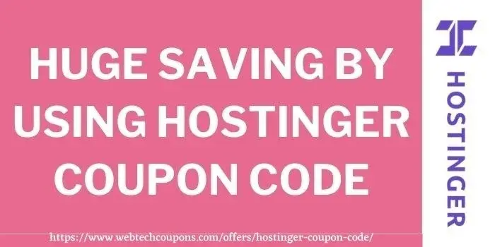 Hostinger Coupon Code www.webtechcoupons.com