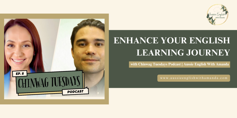 Enhance Your English Learning Journey with Chinwag Tuesdays Podcast | Aussie English With Amanda