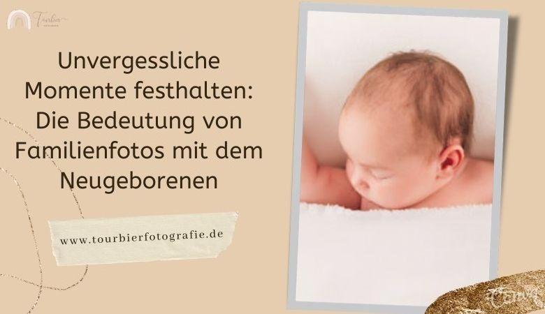 unvergesslichemomentefesthaltendiebedeutungvonfamilienfotosmitdemneugeborenen.jpg