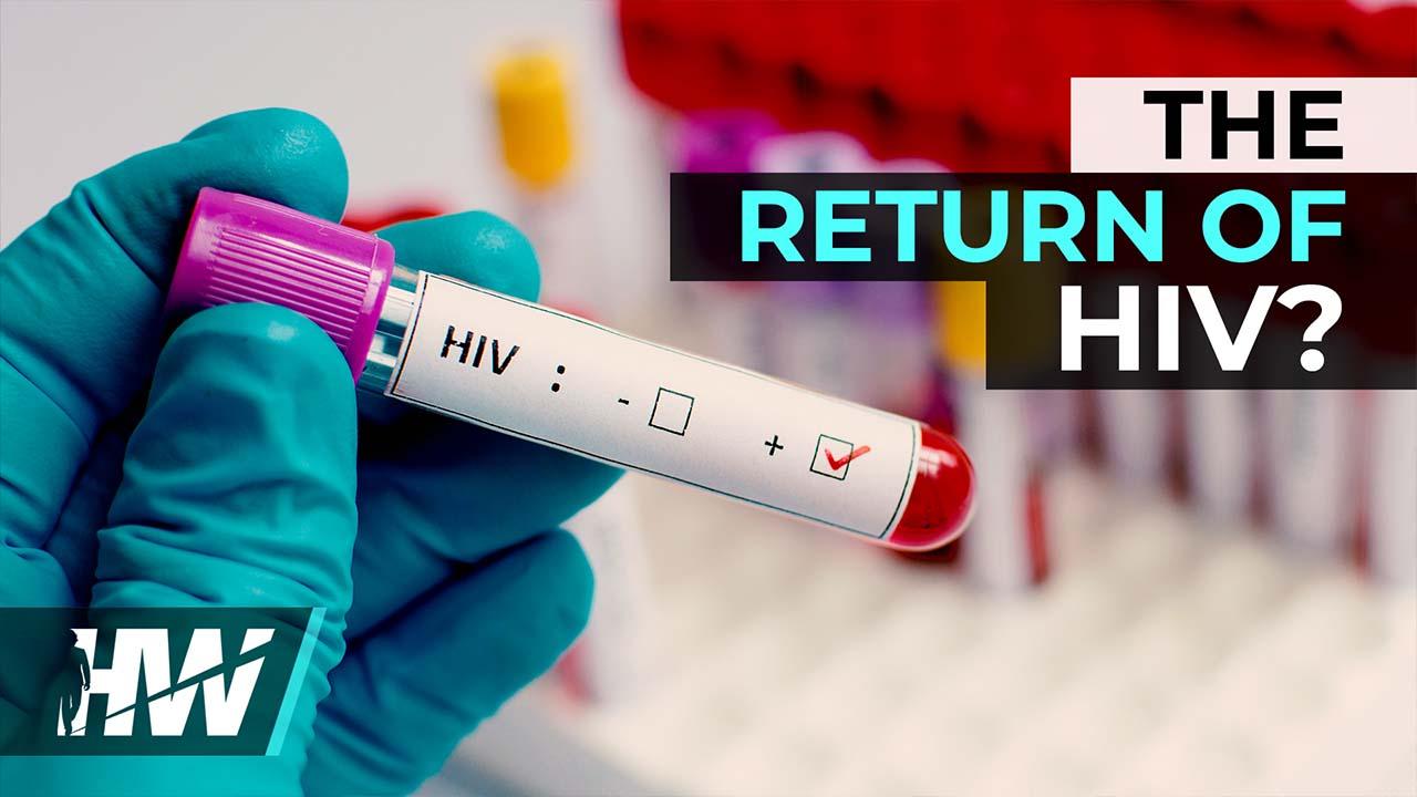 THE RETURN OF HIV?