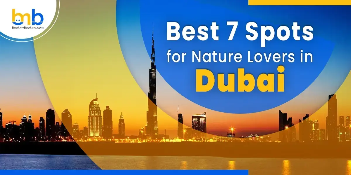 Best 7 Spots For Nature Lovers In Dubai - Bookmybooking