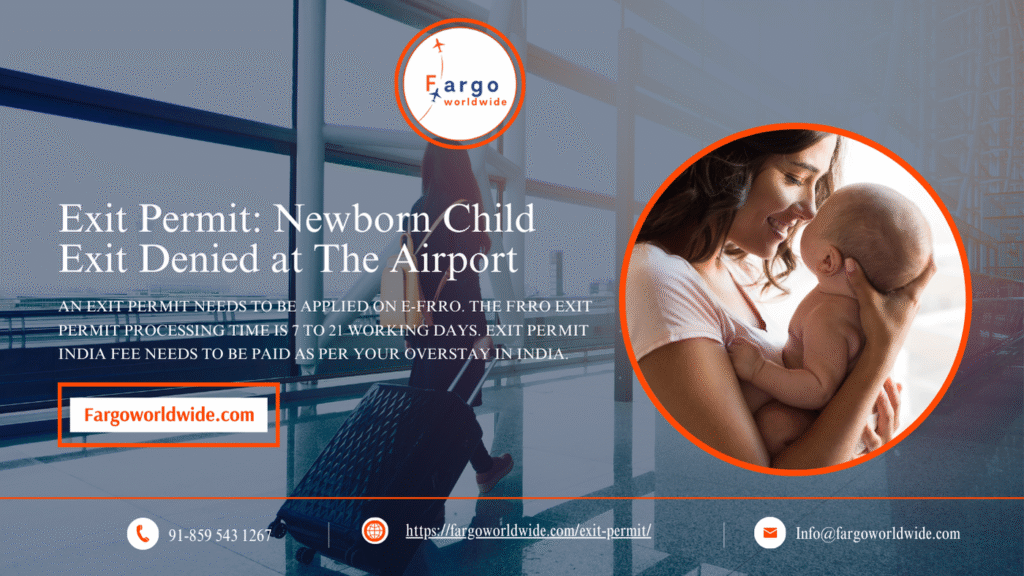 Exit Permit: Newborn Child Exit Denied at The Airport​ | Fargoworldwide