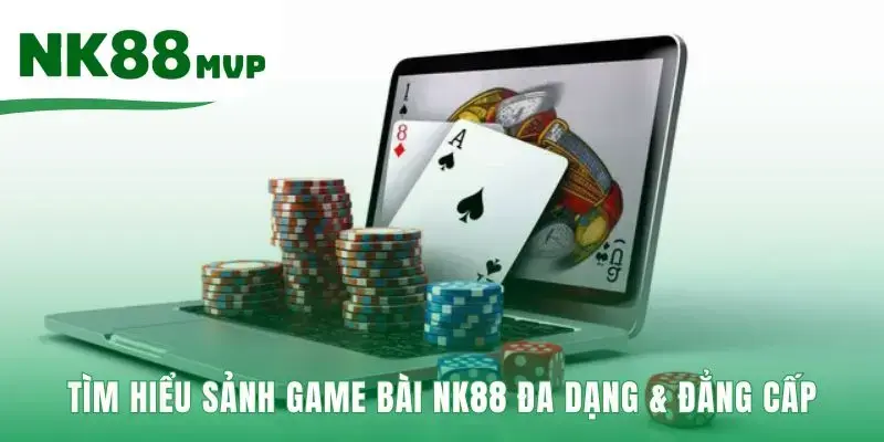 Sảnh Game bài NK88 là đấu trường chuyên nghiệp đầy sôi động