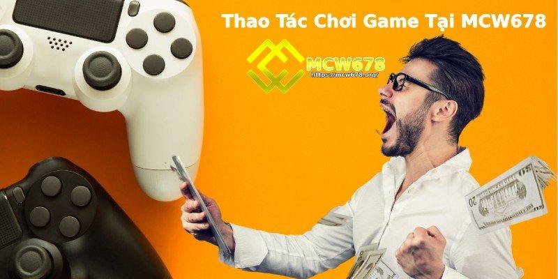 Thao tác chơi game đơn giản