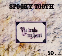 spookytooth1973youbrokemyheartsoibustedyourjawfrontcover.jpg