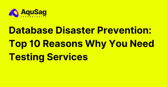 🛡️ Database Disaster Prevention: Top 10 Reasons Why You Need Testing Services 📊 🛡️ Database Disaster Prevention: Top 10 Reasons Why You Need Testing Services 📊